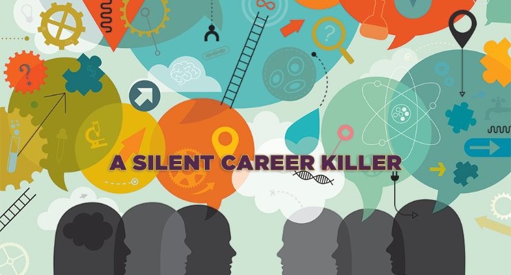 A Silent Career Killer